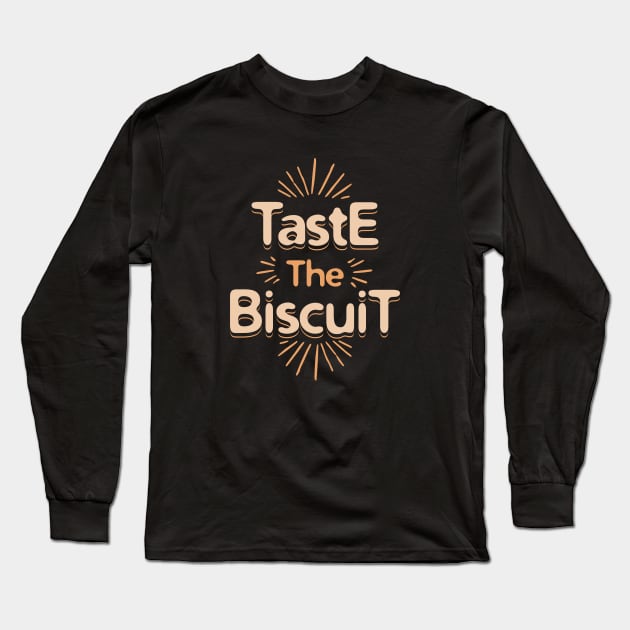 Taste the biscuit Long Sleeve T-Shirt by lakokakr